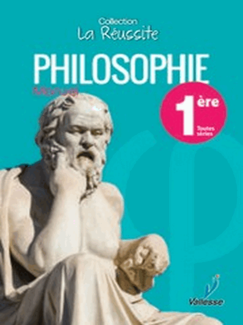 Philosophie 1ere VALLESSE (manuel)