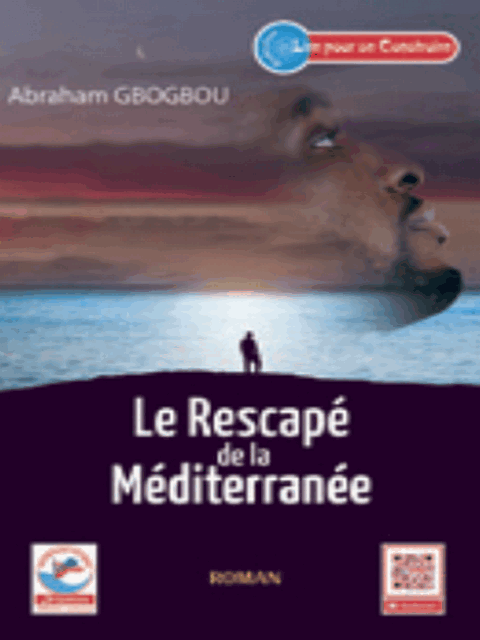 LE RESCAPE DE LA Mediterranee (Roman) Abraham GBOGBOU