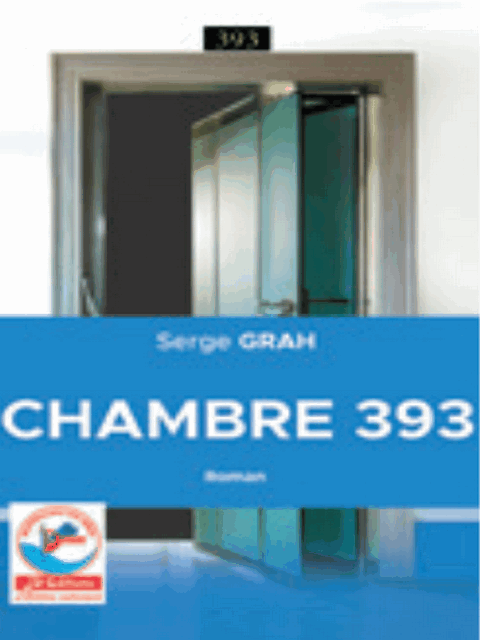 CHAMBRE 393 (Roman) Serge GRAH