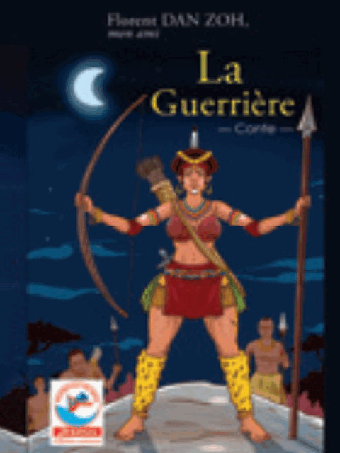 LA guerriere (Conte) Florent DAN ZOH