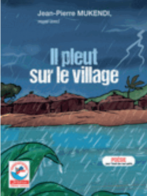 Il pleut sur le village (Poesie) Jean-Pierre MUKENDI