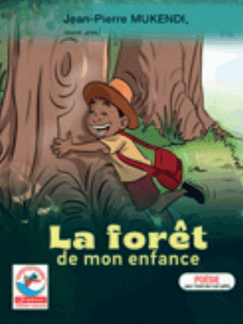 La foret de mon enfance (Poesie) Jean-Pierre MUKENDI