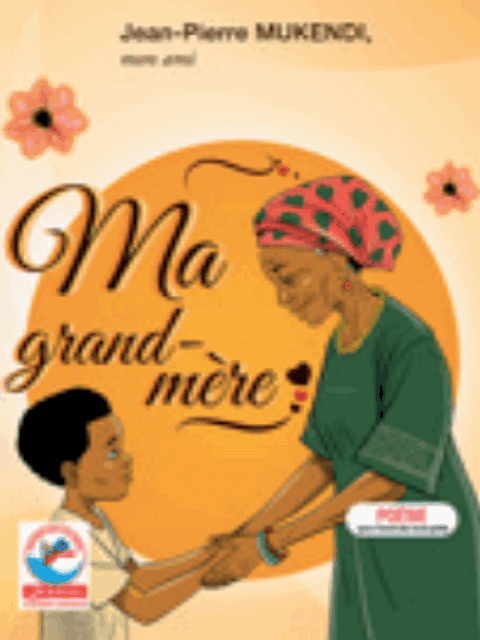 Ma grand-mere (Poesie) Jean-Pierre MUKENDI
