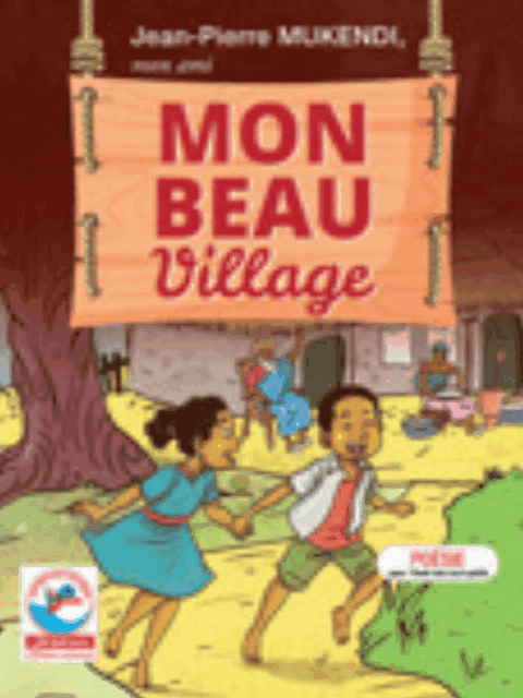 Mon beau village (Poesie) Jean-Pierre MUKENDI