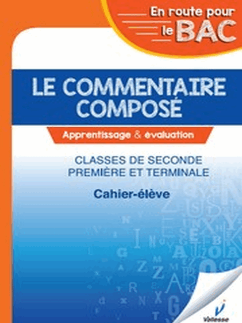 Le commentaire compose 2nde 1ere Tle VALLESSE (cahier)